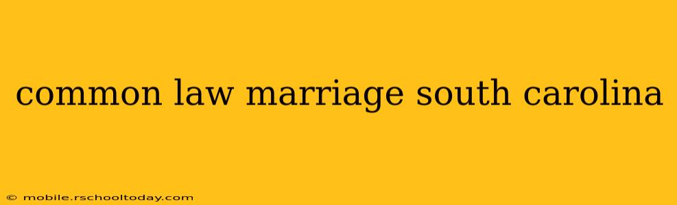 common law marriage south carolina