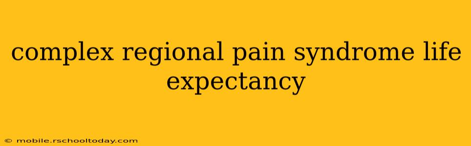 complex regional pain syndrome life expectancy