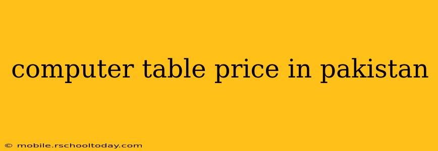computer table price in pakistan
