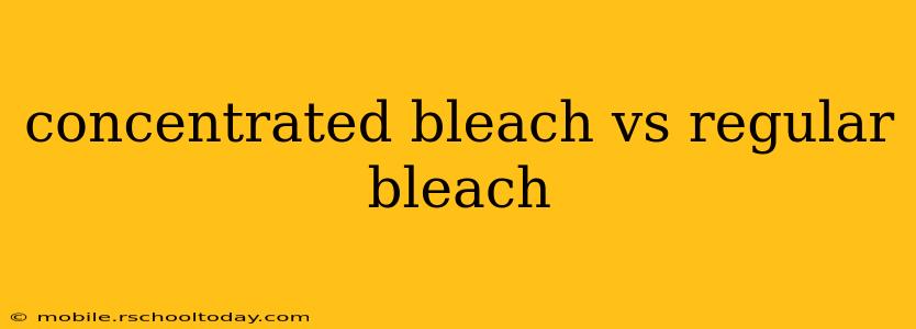 concentrated bleach vs regular bleach