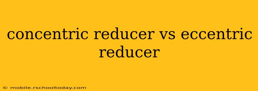 concentric reducer vs eccentric reducer