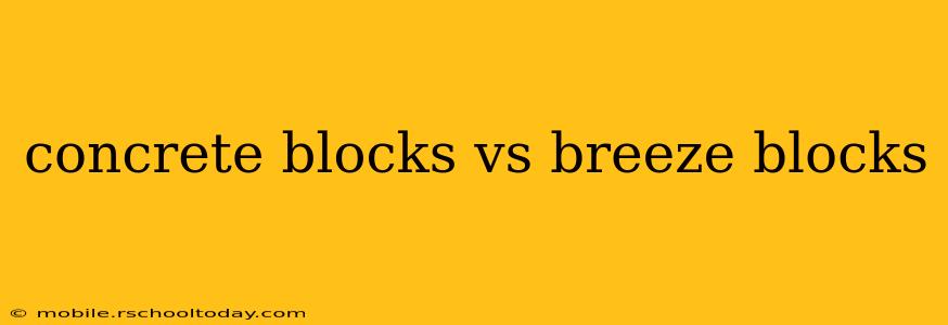 concrete blocks vs breeze blocks