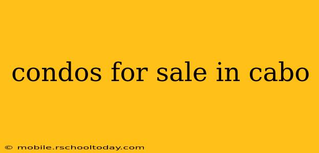 condos for sale in cabo