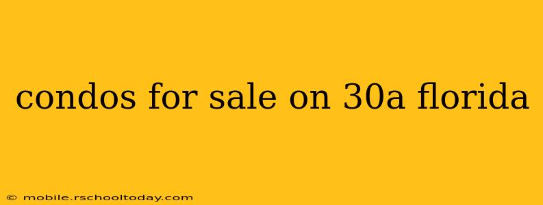 condos for sale on 30a florida