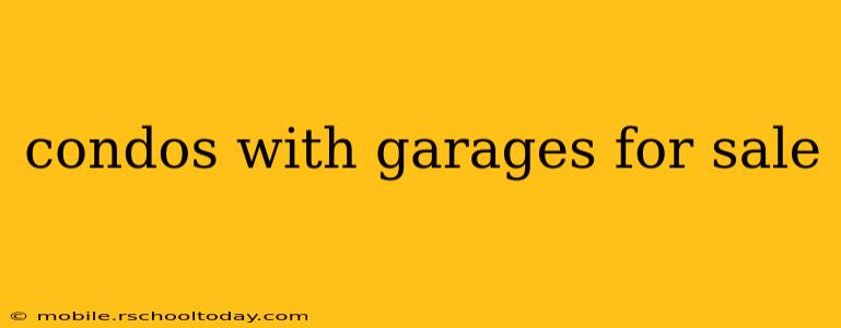 condos with garages for sale