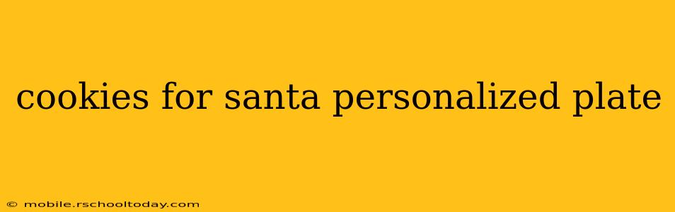 cookies for santa personalized plate