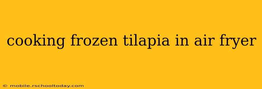 cooking frozen tilapia in air fryer