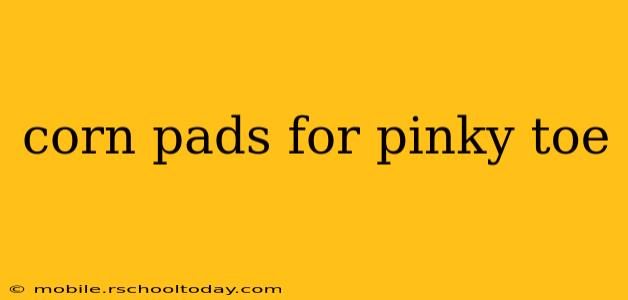 corn pads for pinky toe