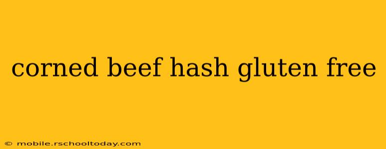 corned beef hash gluten free
