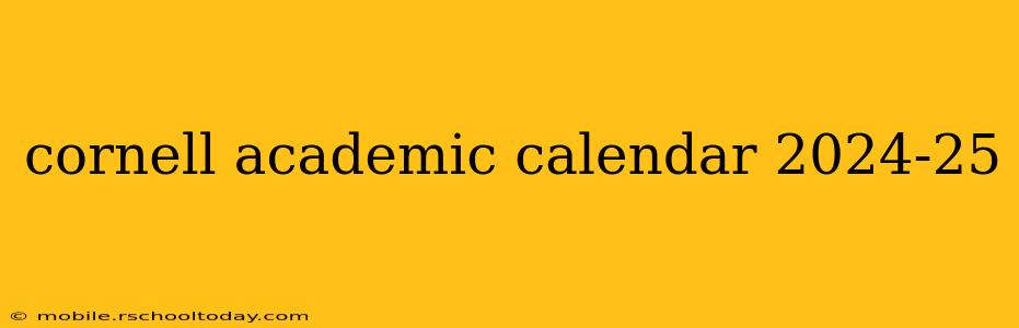 cornell academic calendar 2024-25