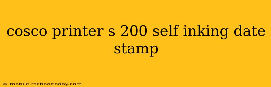 cosco printer s 200 self inking date stamp
