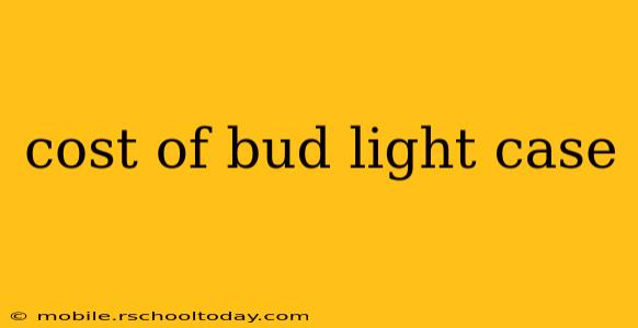 cost of bud light case