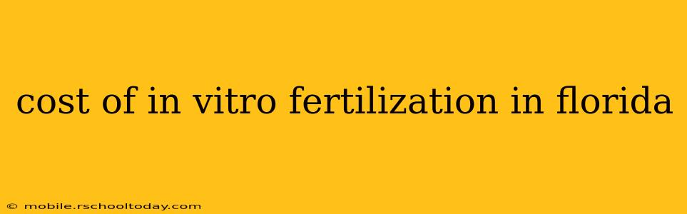 cost of in vitro fertilization in florida