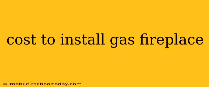 cost to install gas fireplace