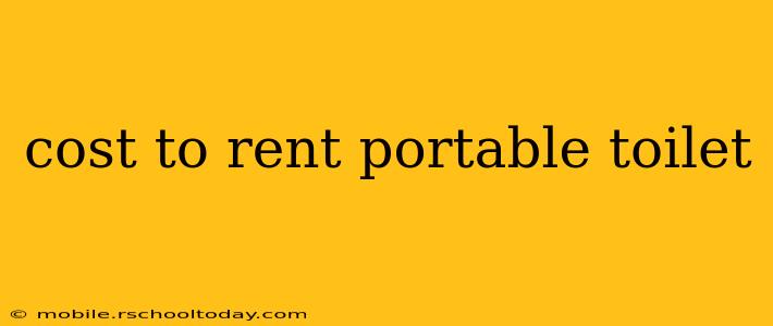 cost to rent portable toilet