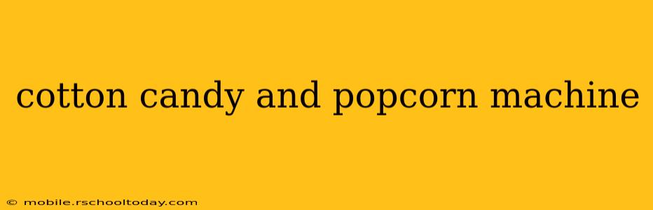 cotton candy and popcorn machine