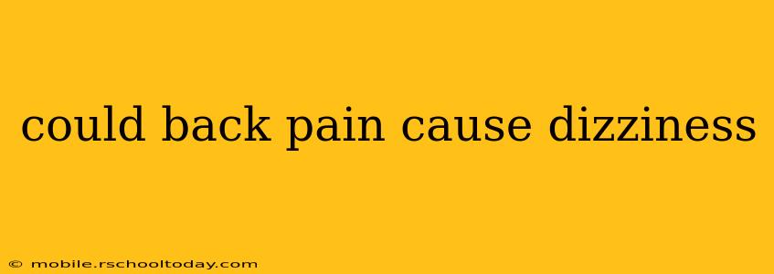 could back pain cause dizziness