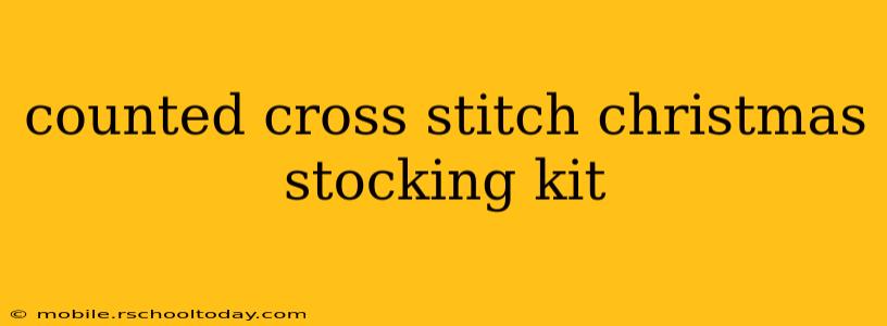 counted cross stitch christmas stocking kit