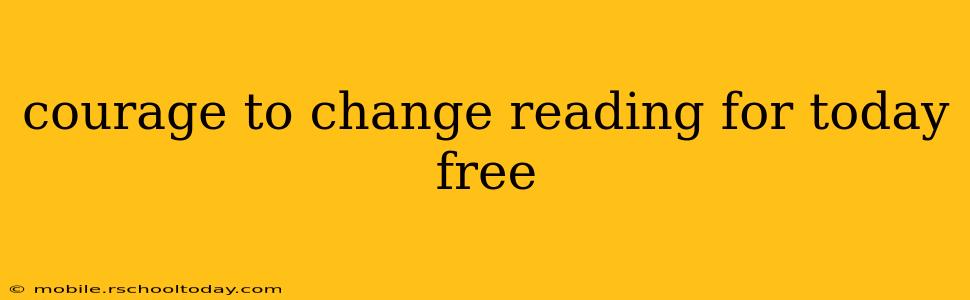 courage to change reading for today free