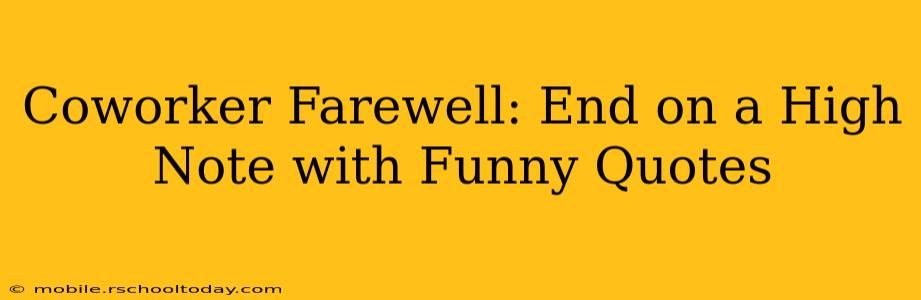 Coworker Farewell: End on a High Note with Funny Quotes