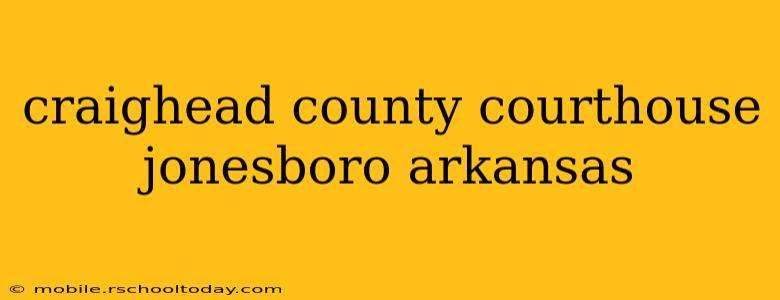 craighead county courthouse jonesboro arkansas