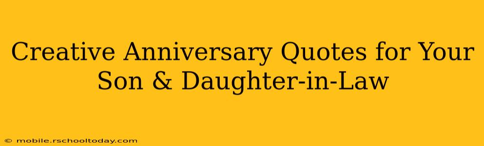 Creative Anniversary Quotes for Your Son & Daughter-in-Law