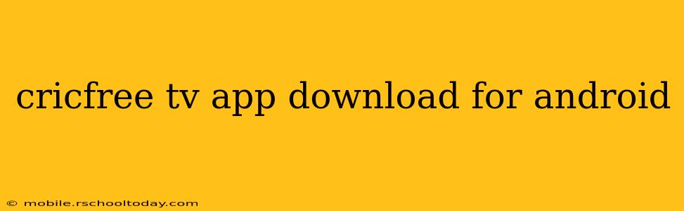 cricfree tv app download for android