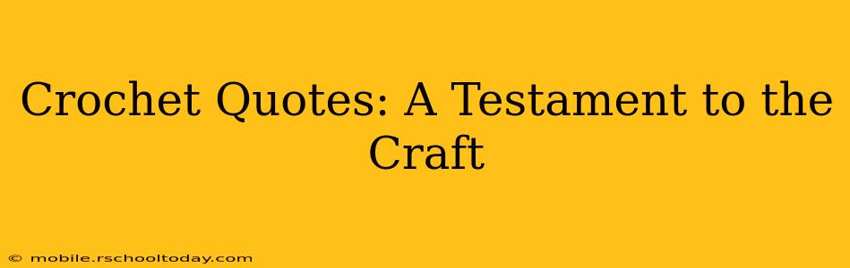 Crochet Quotes: A Testament to the Craft