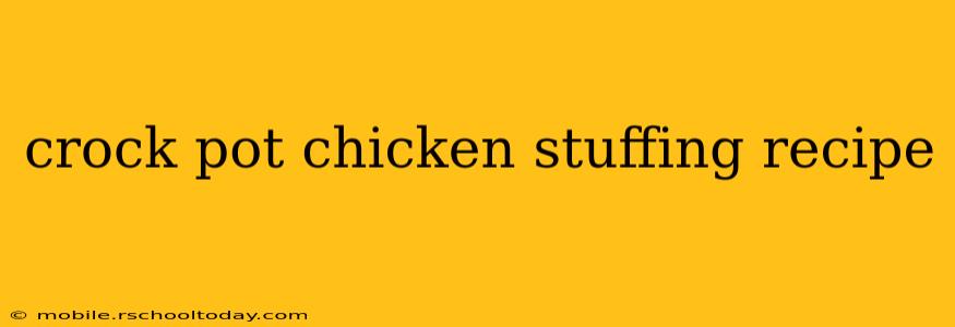 crock pot chicken stuffing recipe