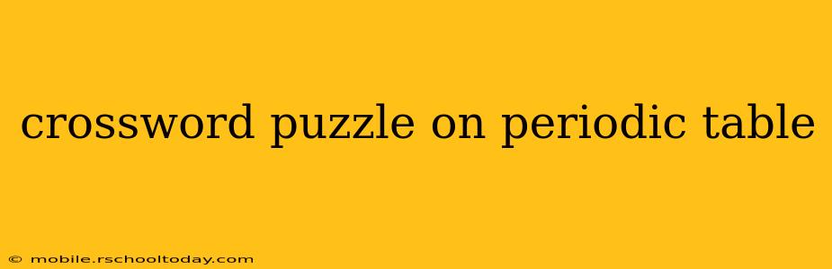 crossword puzzle on periodic table