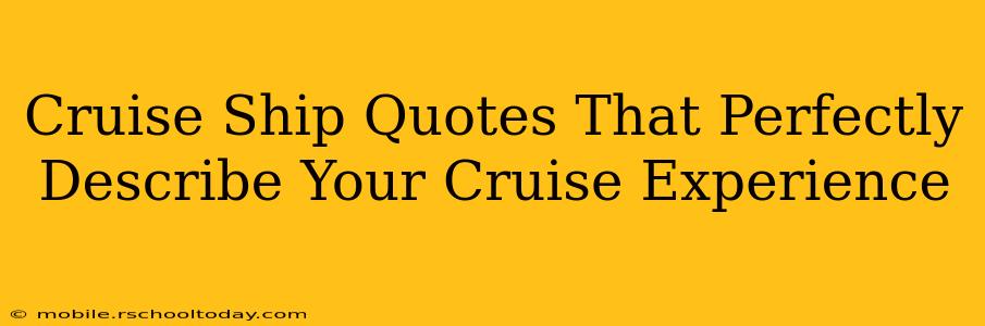 Cruise Ship Quotes That Perfectly Describe Your Cruise Experience