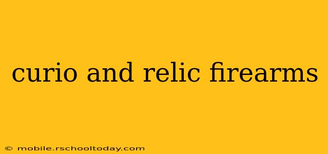 curio and relic firearms