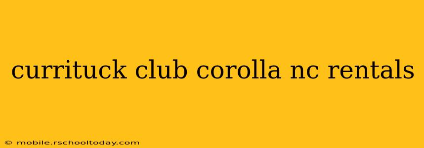 currituck club corolla nc rentals