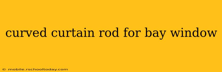 curved curtain rod for bay window