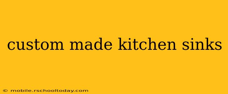 custom made kitchen sinks