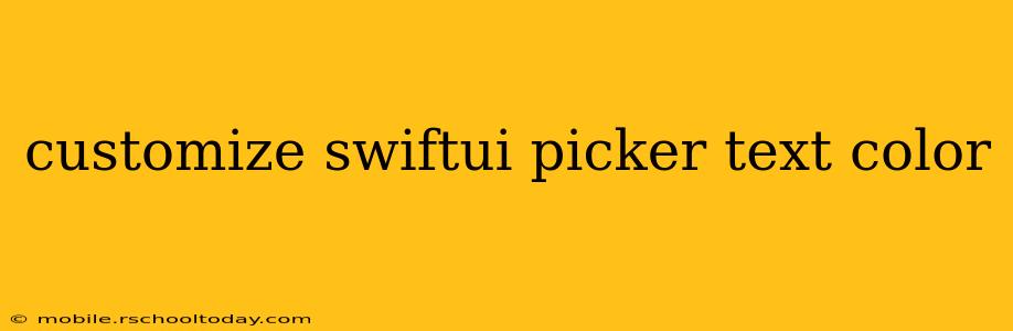 customize swiftui picker text color