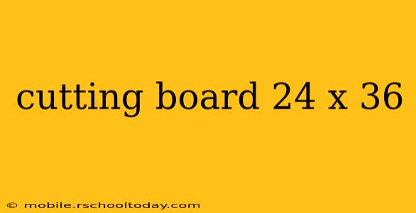 cutting board 24 x 36