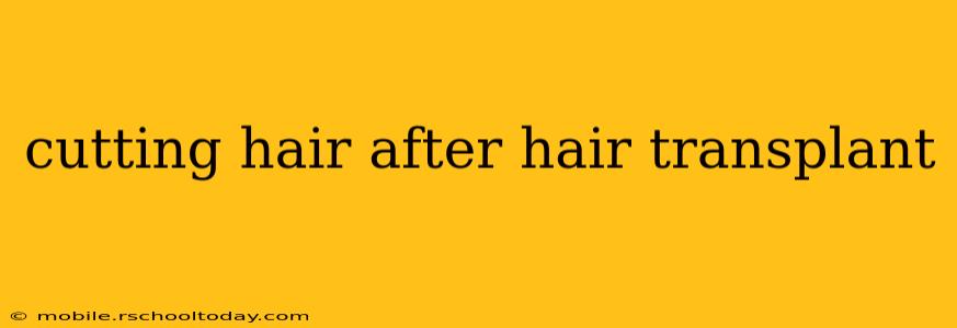 cutting hair after hair transplant