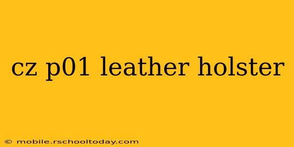 cz p01 leather holster