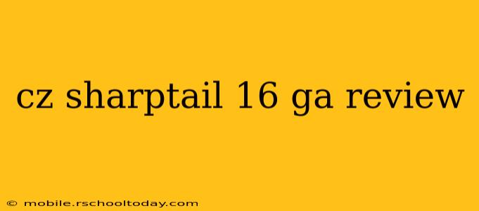 cz sharptail 16 ga review