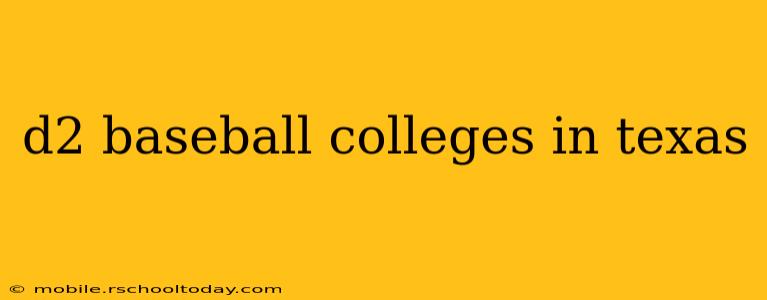 d2 baseball colleges in texas