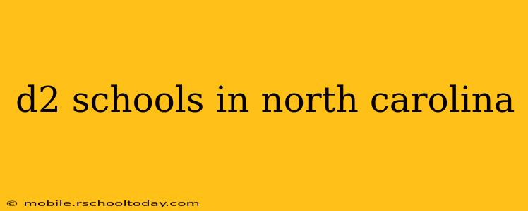 d2 schools in north carolina