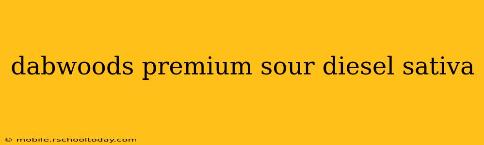 dabwoods premium sour diesel sativa