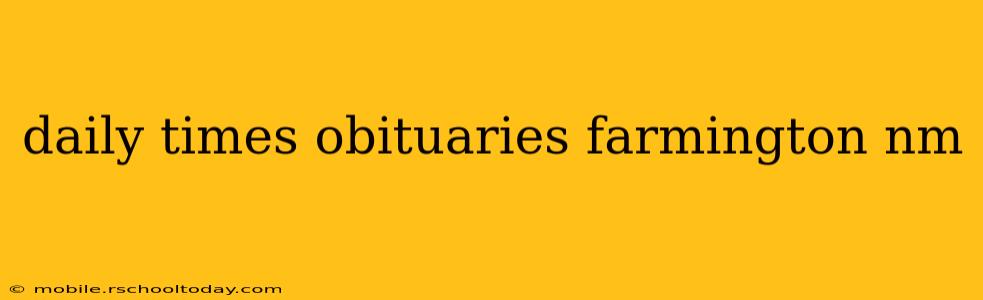 daily times obituaries farmington nm