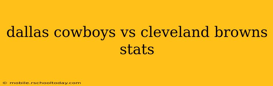 dallas cowboys vs cleveland browns stats