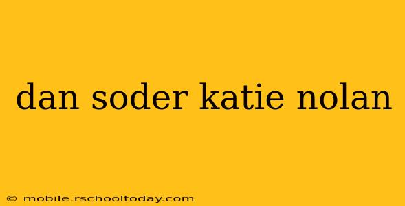 dan soder katie nolan