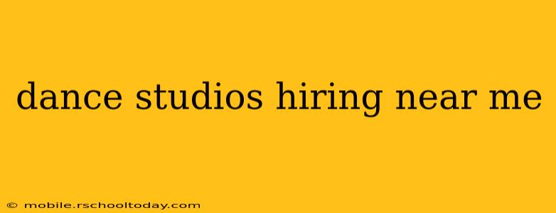 dance studios hiring near me