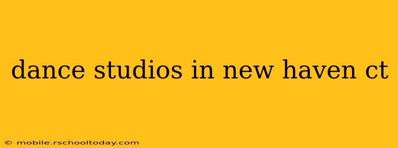 dance studios in new haven ct
