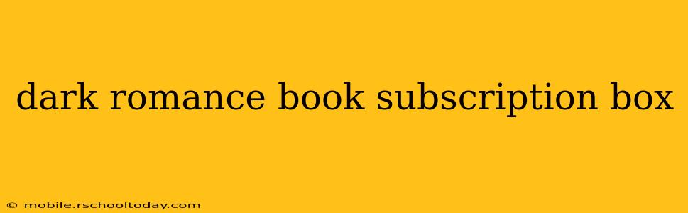 dark romance book subscription box