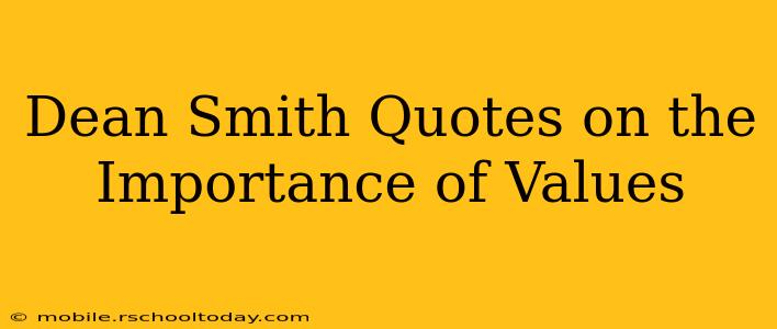 Dean Smith Quotes on the Importance of Values